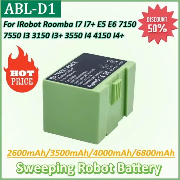 Batterie pour Robot de balayage ABL-D1, 2600mAh ~ 6800mAh, pour IRobot Roomba I7 I7 + E5 E6 7150 755