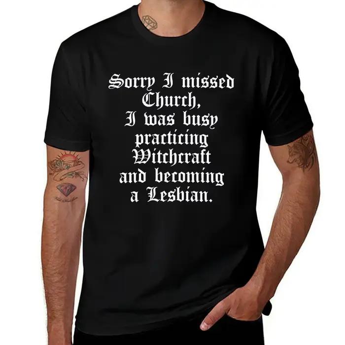 T-shirt décontracté et résistant pour le travail, avec impression « Lesbiennes, j'ai manqué, désolé,
