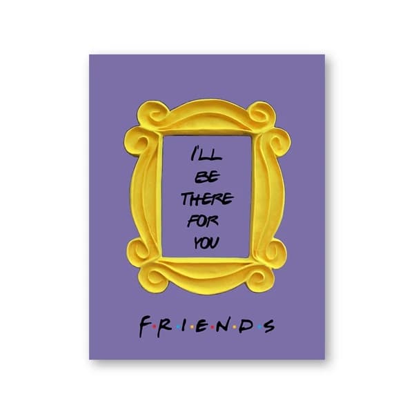 Affiche de la série télévisée FRIENDS, I'LL punAlterE For YOU, citation, art, photo, peinture sur to